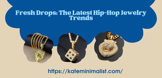 Fresh Drops: The Latest Hip-Hop Jewelry Trends