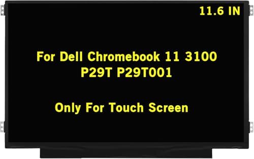 11.6" New Screen Replacement for Dell Chromebook 11 3100 P29T P29T001 HD 1366x768 40Pin LED LCD Display Touch Screen Panel(NOT for Dell Chromebook 3100 2in1)