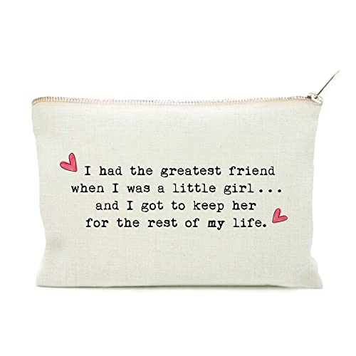 I Had The Greatest Friend Sister Gift Cosmetic Bag Sister Birthday Gift Sister Christmas Gift Sister Thank You Gift Makeup Bag