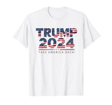 Take America Back US Flag 4th Of July Donald Trump 2024 T-Shirt