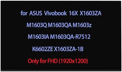16" Screen Replacement for ASUS Vivobook 16X M1603Q M1603QA M1603z M1603IA X1603ZA X1603Z M1603QA-R7512 K6602ZE X1603ZA-1B LED LCD Display Panel FHD 1920×1200(Only for Non Touch Version) 30Pin