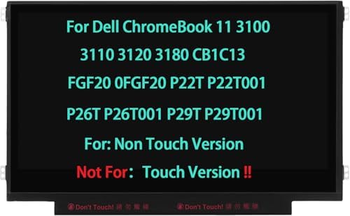 11.6" Screen Replacement for Dell ChromeBook 11 3100 3110 3120 3180 CB1C13 FGF20 0FGF20 P22T P22T001 P26T P26T001 P29T P29T001 LCD Display Non Touch HD-1366 * 768 30PIN (Not for Touch Version)