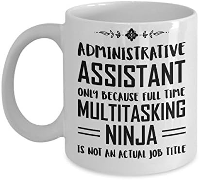 Proud Gifts MB10 Admin Assistant Mug For Women Men - Administrative Professional Day Gifts - Administrator Full Time Multitasking Ninja - Birthday Present For Coworker Boss