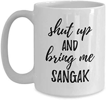 Shut Up And Bring Me Sangak Mug Funny Food Lover Gift Rude Offensive Coffee Tea Cup Large 15 oz