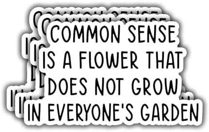 (3 pcs) Common Sense is A Flower That Does Not Grow in Everyone's Garden Stickers for Tumbler Funny Sarcastic Phrase Inspirational Quote Decal for Kindle Laptop Water Bottle Phone - 3x2