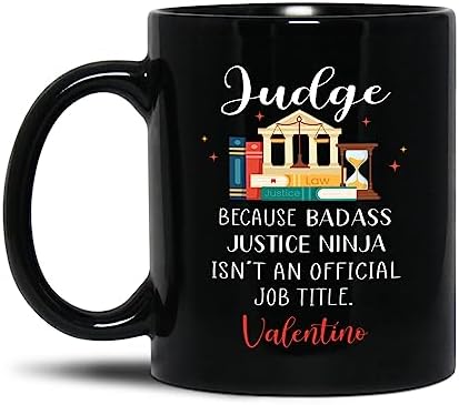 Personalized Name Judge Black Coffee Mug 11 Oz 15 Oz, Judge Because Badass Justice Ninja Isn't An Official Job Title Ceramic Mug Gift For Judges, Customized Justice Judge Coffee Cup Gift For Birthday