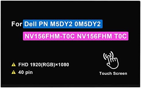 NV156FHM-T0C NV156FHM T0C for Dell PN M5DY2 0M5DY2 FHD 1920(RGB)×1080 40 pin 60 Hz 15.6" LCD Touch Screen Replacement Display Panel (Without Tabs)