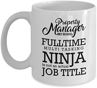 Best Coffee Mug-Manager Gifts Ideas for Men and Women. Property manager only because fulltime multi-tasking ninja is not an actual Job title.