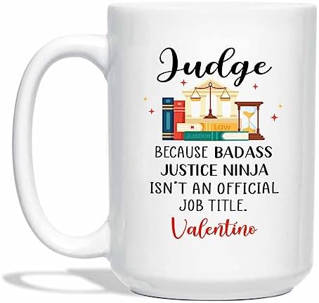 Judge Because Badass Justice Ninja Isn't An Official Job Title Coffee Mug, Personalized Judges White Ceramic Coffee Cup 11 Oz 15 Oz, Custom Name Justice Mugs, Customized Court Judge Travel Cups Gifts