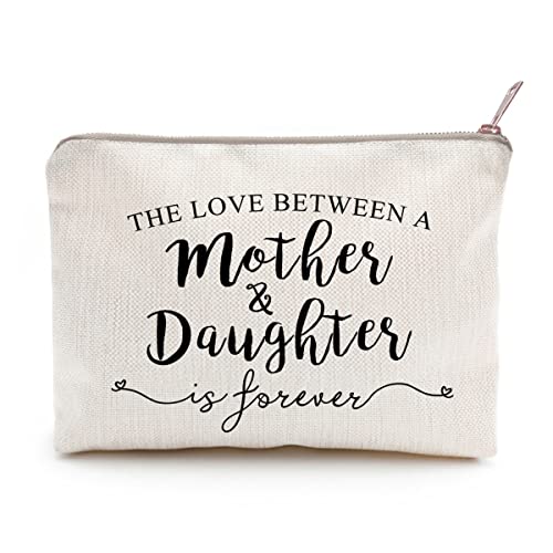 The Love Between A Mother and Daughter is Forever Makeup Case Mother's Day Gift for Mom Birthday Gift From Daughter To Mom Makeup Gift