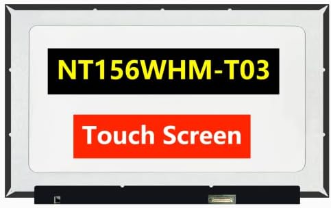 NT156WHM-T03 V8.0 V8.1 LCD LED OnCell Touch Screen Replacement for Laptop 40Pins HD 1366x768 Display(Only for NT156WHM T03 not for Others) with Tape
