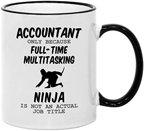 Casitika Accountant Gifts. 11 oz Accounting Mug. Gifts for Accountants Idea. CPA Mugs for Co-Workers. Only Because Ninja is not an Actual Job Title.