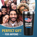 Back To Back World War Champs, 16oz Digitally Printed, Stainless Steel Insulated Coffee Tumbler with Lid, Patriot Gifts for Men, American MAGA Tumbler, Birthday Gifts for Veterans, Trump Supporter