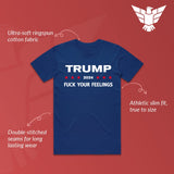 GunShowTees Trump 2024 FCK Your Feelings Funny MAGA T-Shirt, Large, Navy