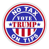 NO TAX ON TIPS Vote Donald Trump Sticker Made In USA Gift For Waiters, Bartenders, Servers Restaurant No Taxes 2024 MAGA (1.1" x 10 stickers)