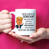 Fonhark - Funny Trump Sergeant Mug, Police Officer Mug, Funny Mug For Cops, 11 Oz Novelty Coffee Mug/Cup, White