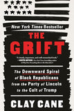 The Grift: The Downward Spiral of Black Republicans from the Party of Lincoln to the Cult of Trump