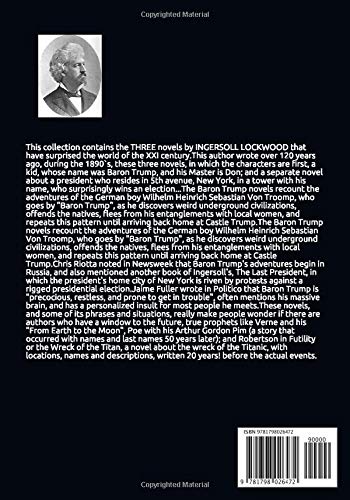The Baron Trump 3 In 1 Collection: The Last President (Or 1900), Travels And Adventures Of Little Baron Trump, Baron Trumps Marvellous Underground Journey.