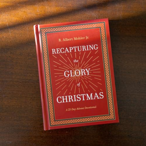 Recapturing the Glory of Christmas: A 25-Day Advent Devotional