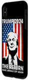 iPhone XS Max American Flag Trump 2024 The Return Make Liberals Cry Again Case