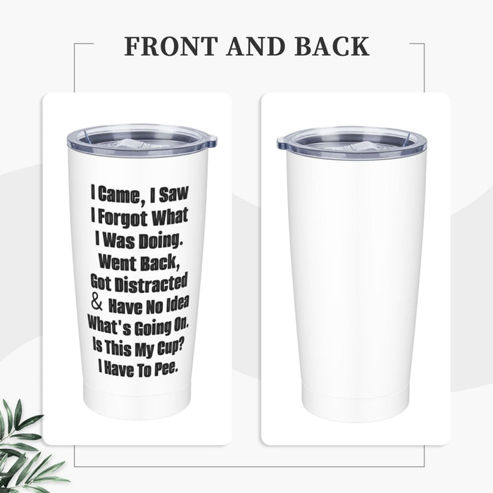 Adimidy Funny Senior Citizens I Came I Saw I Forgot What I Was Doing Tumbler - Funny Sarcastic gifts for Old People Elderly Mom Grandma For Mothers Day Gifts White 20 OZ tumbler