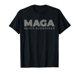 Dark Color President Trump MAGA Never Surrender USA 4th July T-Shirt