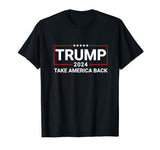 Donald Trump 2024 Take America Back Election - The Return T-Shirt