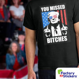 Trump 2024 - You Missed, Bitches! Bold and Patriotic Statement T-Shirt for Trump Supporters | Premium Soft Cotton | Unisex Fit | Vibrant Colors Multi