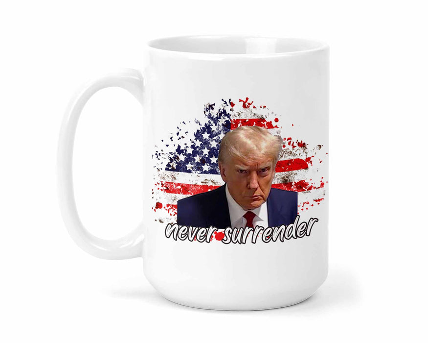 Never Surrender Mug - Mug Shot Mug - Trump 2024 Mug - Large 15 oz Ceramic Mug