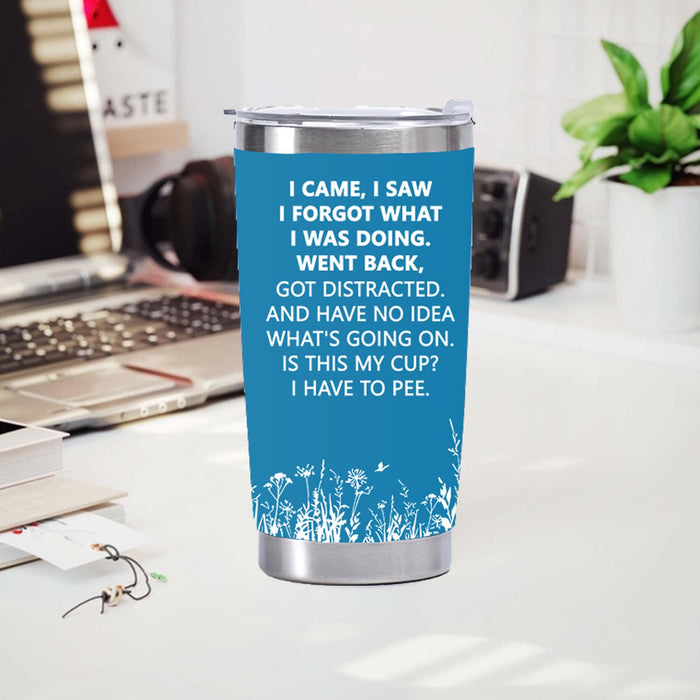 Eisfiel I Came I Saw I Forgot Tumbler, Funny Senior Citizens, 20 oz Tumbler with Lid, Stainless Steel Insulated Tumblers, Funny Sarcasti Gifts for Elderly Women Men-Blue