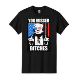 Trump 2024 - You Missed, Bitches! Bold and Patriotic Statement T-Shirt for Trump Supporters | Premium Soft Cotton | Unisex Fit | Vibrant Colors Multi