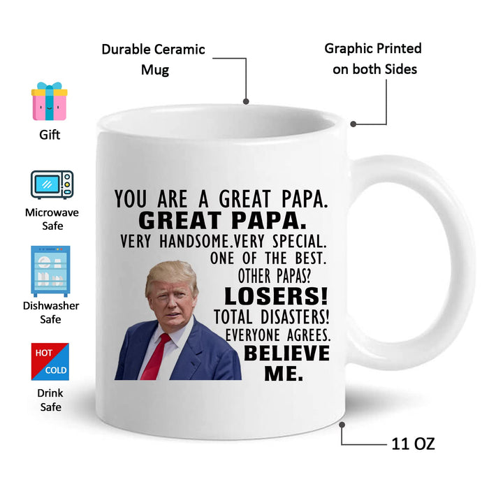 Donald Trump Mug, You are A Really Great Papa - Fathers Day Xmas Birthday Novelty Prank Gifts for Men, Papa from Daughter, Son, Wife- birthday gift Ideas for Men - Funny Coffee Mugs 11oz Tea Cup