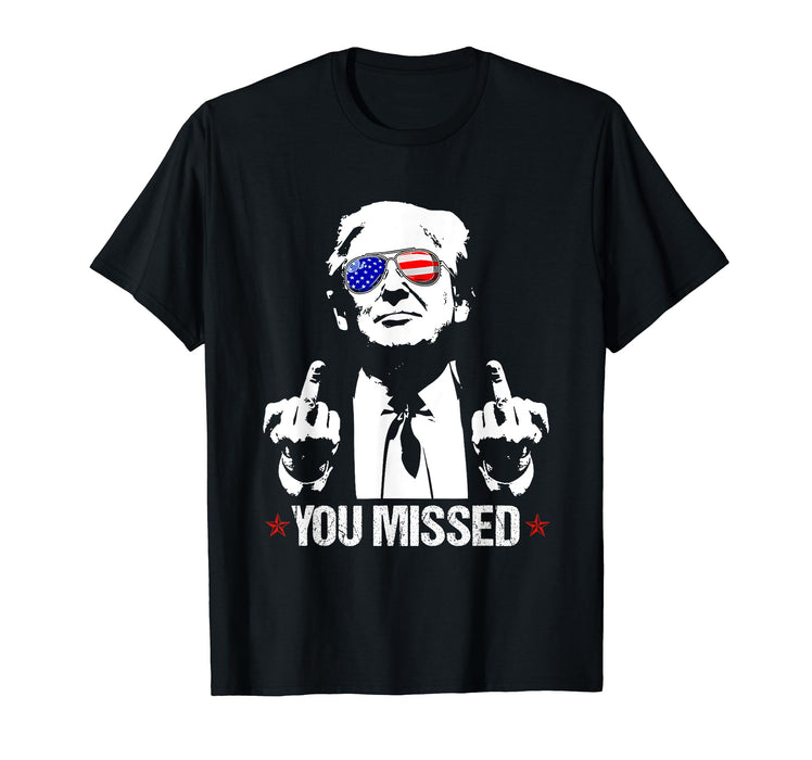 YOU MISSED Donald Trump Funny Pro Trump 2024 T-Shirt