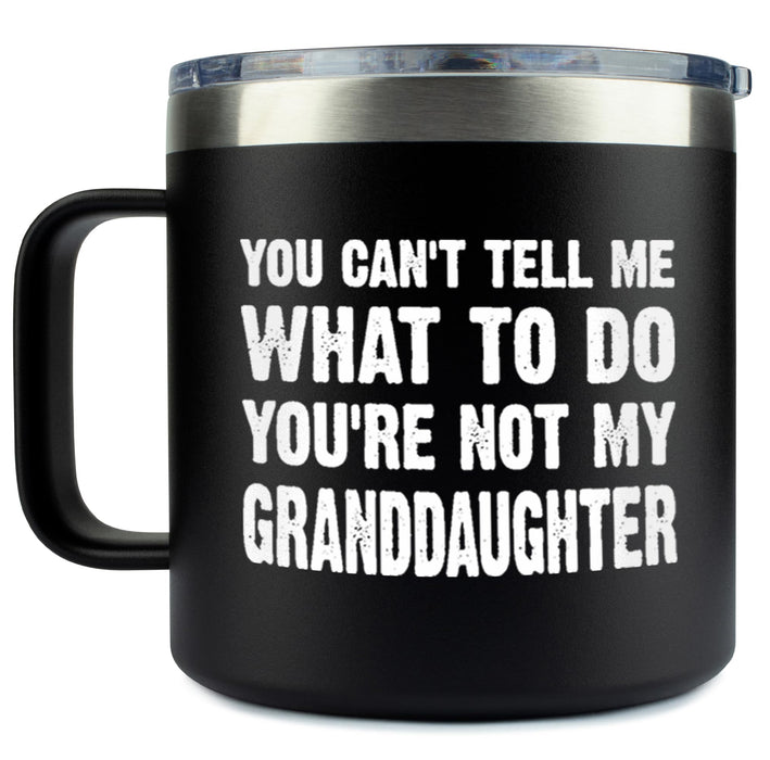 KLUBI You Can't Tell Me What To Do You're Not My Granddaughter - Christmas Gifts for Grandpa 14oz Grandpa Tumbler Grandfather Gift Best Gifts For Elderly Dad Grandpa Birthday Gifts for Grandpa Bday