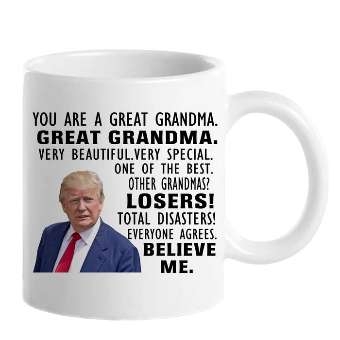 Donald Trump Mug, You are A Really Great Grandma - Xmas Birthday Gifts for Grandma from Granddaughter, Grandson - birthday gift Ideas for Grandma - Best Grandma Gifts, Funny Coffee Mugs 11oz Tea Cup