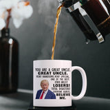 Donald Trump Mug, You are A Really Great Uncle - Fathers Day Xmas Birthday Novelty Prank Gifts for Men, Uncle from Nephew, Niece - birthday gift Ideas for Men - Funny Coffee Mugs 11oz Tea Cup