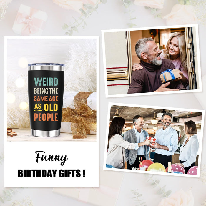 Birthday Gifts for Old Men - Funny Joke Christmas Fathers Day Gift for Senior People Elderly Dad Husband Grandpa Papa, Weird Being the Same Age as Old People, 20 Oz Vacuum Travel Cup Tumbler