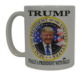 Rogue River Tactical Donald Trump Funny Novelty Coffee Mug - Finally A President with Balls Cup, 11 Oz, White