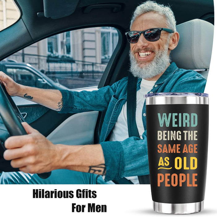 Birthday Gifts for Old Men - Funny Joke Christmas Fathers Day Gift for Senior People Elderly Dad Husband Grandpa Papa, Weird Being the Same Age as Old People, 20 Oz Vacuum Travel Cup Tumbler