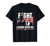 Fight Legends Never Die 2024 Trump Shooting T-Shirt