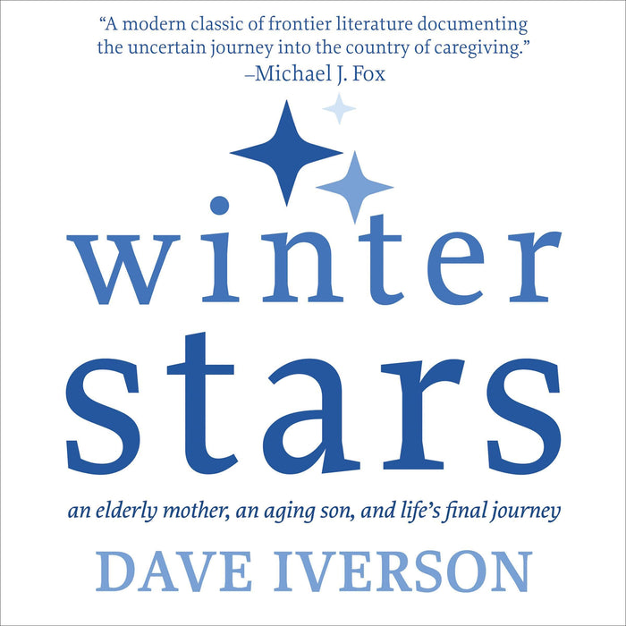 Winter Stars: An Elderly Mother, an Aging Son, and Life's Final Journey