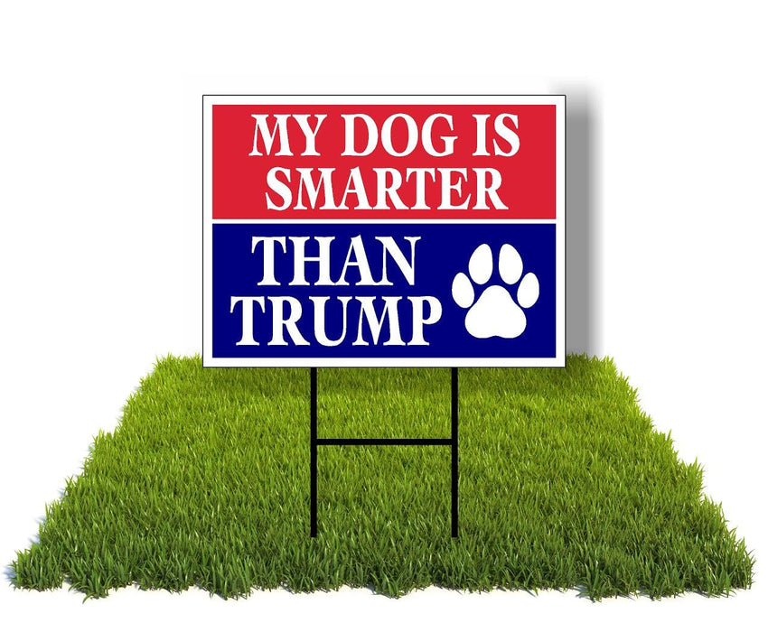 Eco My Dog Is Smarter Than Trump Biden 1 Double Sided 12x16 in Yard Road Sign w/Stand