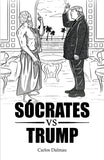 Sócrates vs Trump (Spanish Edition)