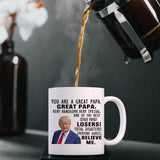 Donald Trump Mug, You are A Really Great Papa - Fathers Day Xmas Birthday Novelty Prank Gifts for Men, Papa from Daughter, Son, Wife- birthday gift Ideas for Men - Funny Coffee Mugs 11oz Tea Cup