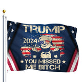 Trump 2024 You Missed Me Bitch Funny Flags Trump 2024 You Missed Me Bitch Flags For Room Teen Aesthetic 3x5 Flags