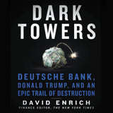 Dark Towers: Deutsche Bank, Donald Trump, and an Epic Trail of Destruction