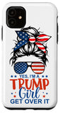 iPhone 11 Yes I'm A Trump Girl Get Over It Trump 2024 Messy Bun Women Case