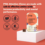 PYM Attention Chews Support for Procrastination, Focus & Productivity, 20 Count - 518mg L-Carnitine, 54mg Tyrosine, 11mg L-Taurine - Caffeine-Free, All-Natural Mood Boost Supplement Made in USA!