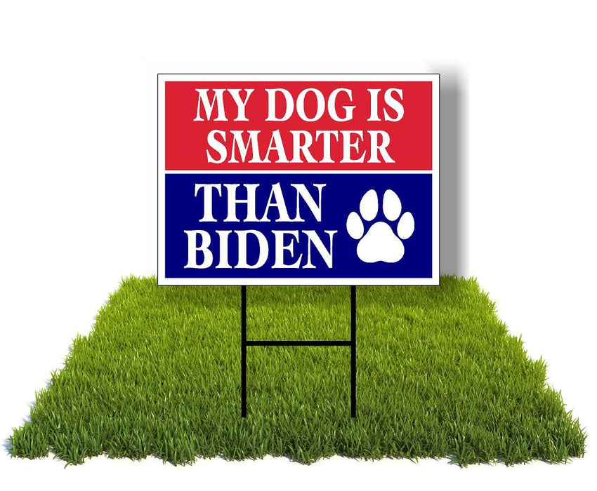 Eco My Dog Is Smarter Than Joe Biden Trump 1 Double Sided 12x16 in Yard Road Sign w/Stand