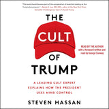 The Cult of Trump: A Leading Cult Expert Explains How the President Uses Mind Control